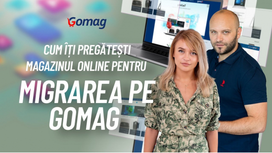 Cum iti pregatesti magazinul online pentru migrarea pe Gomag-big