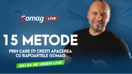 15 Metode prin care iti cresti afacerea cu rapoartele Gomag