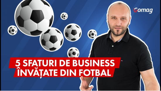 5 Sfaturi de business invatate din fotbal pentru afacerile online