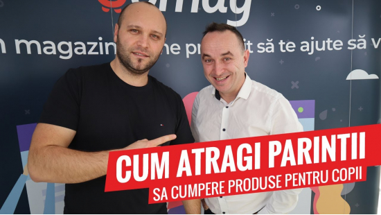 Cum sa atragi parintii sa cumpere produse pentru copii din magazine online - Strategii de vanzare