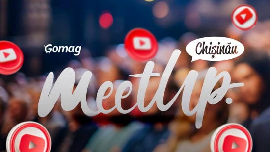 Pachet Gomag MeetUp Chisinau 2025: inregistrari + prezentari