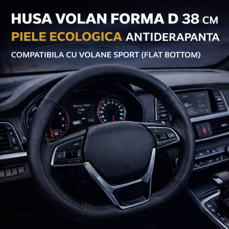 NOUTATI IN STOC - Husa volan forma D 38 cm piele ecologica antiderapanta pentru volan sport (flat bottom)