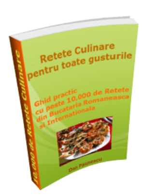 Carti electronice - Zece Mii de Retete Culinare pentru toate gusturile, din bucataria romaneasca si internationala