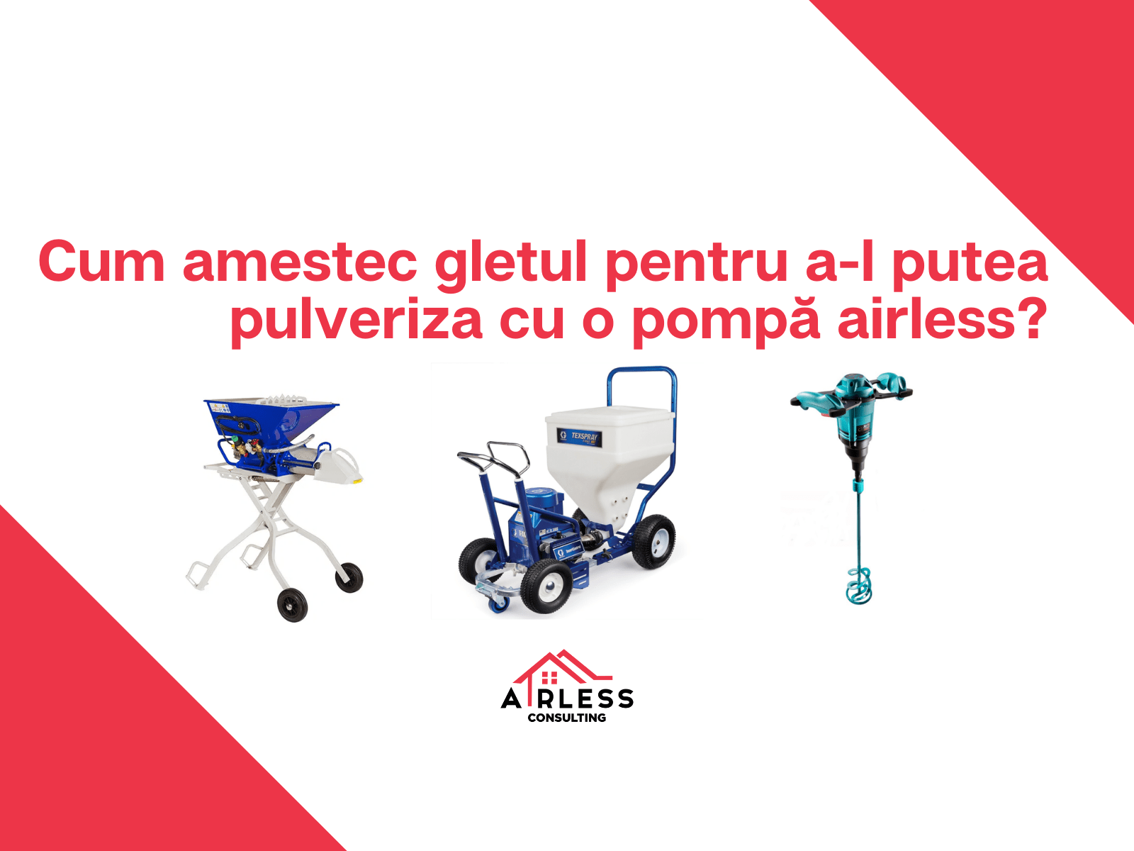 Cum amestec gletul pentru a-l putea pulveriza cu pompa airless?