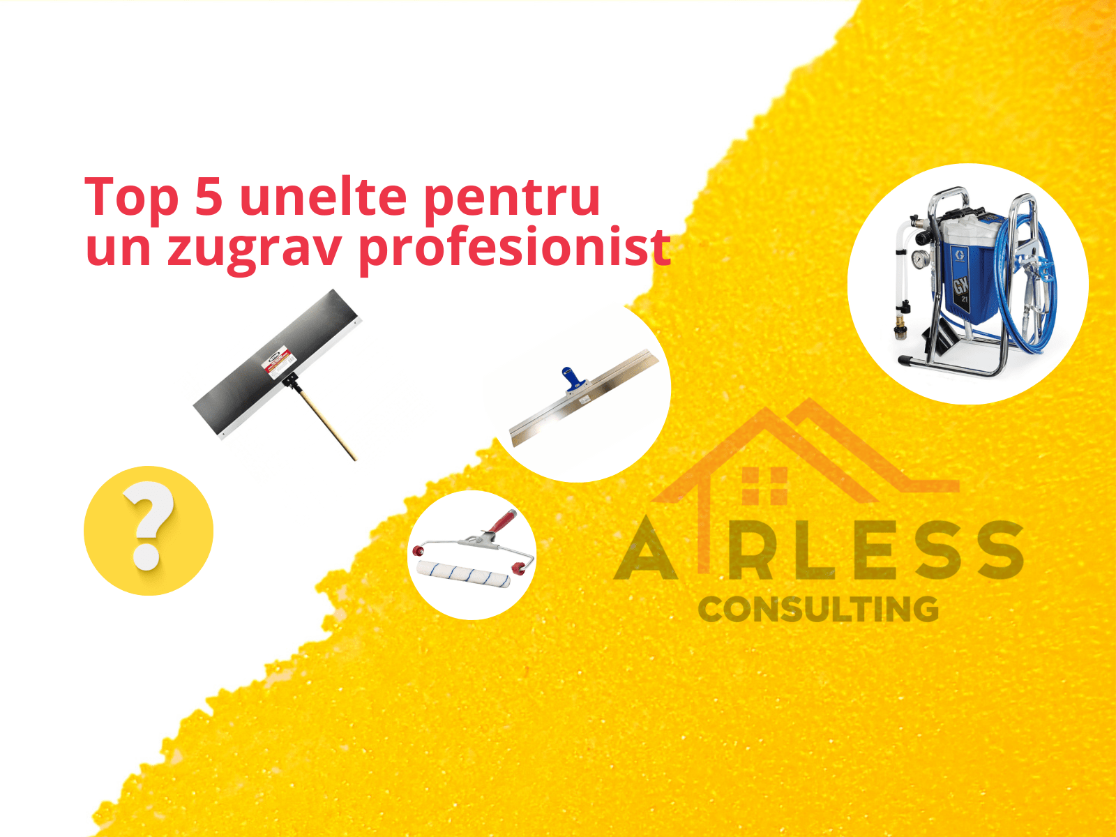 Top 5 unelte pentru un zugrav profesionist