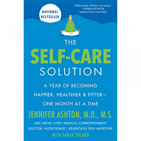 Produse Wellness - The Self-Care Solution: A Year of Becoming Happier, Healthier, and Fitter--One Month at a Time