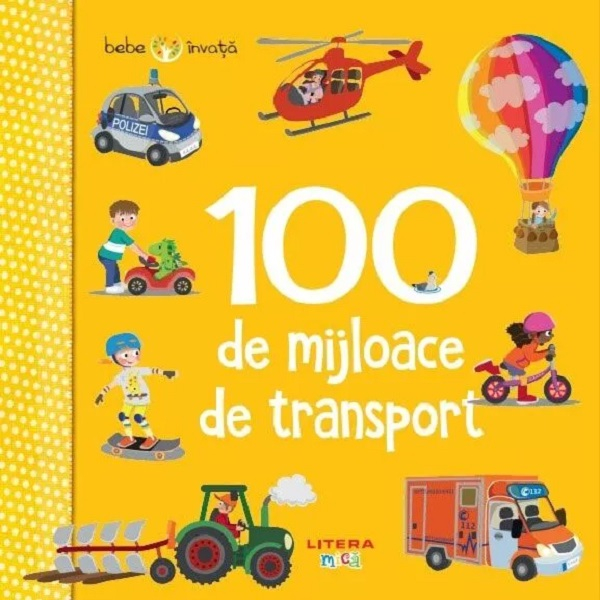 Bebe invata. 100 de mijloace de transport [1]