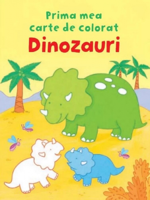 Dinozauri. Prima mea carte de colorat [1]