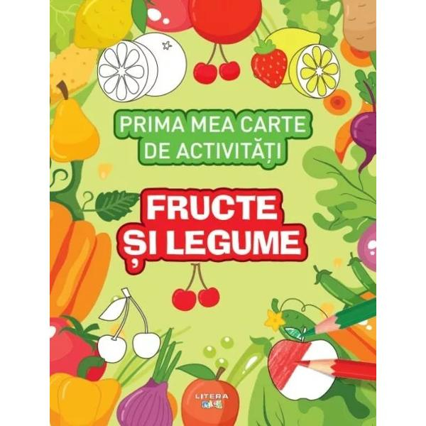 Prima mea carte de activitati. Fructe si legume [1]