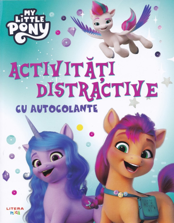 CĂRȚI CU ACTIVITĂȚI - Activitati distractive cu autocolante. My little Pony
