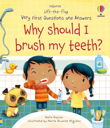 CĂRȚI USBORNE - Carte cu clapete: Very First Questions and Answers Why Should I Brush My Teeth?