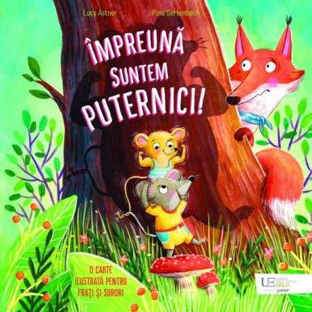 Vârsta 6-7 ani - Impreuna suntem puternici!