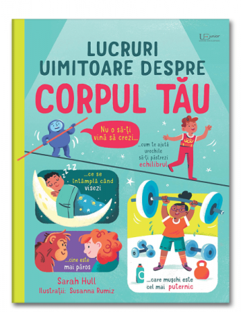 Vârsta 6-7 ani - Lucruri uimitoare despre corpul tau (Usborne)