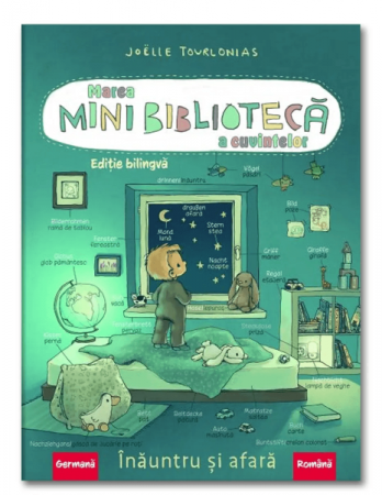Vârsta 3-5 ani - Marea minibiblioteca a cuvintelor (germana-romana). Inauntru si afara