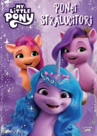 Vârsta 3-5 ani - Ponei stralucitori. My Little Pony