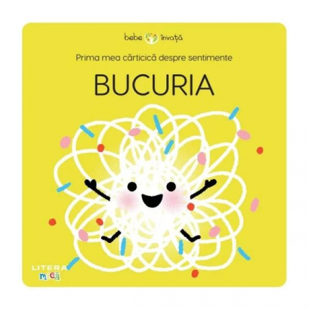 Vârsta 0-2 ani - Prima mea carticica despre sentimente: Bucuria