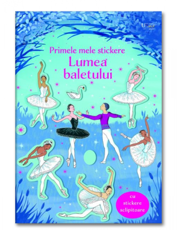 CĂRȚI CU ACTIVITĂȚI - Primele mele stickere. Lumea baletului (Usborne)