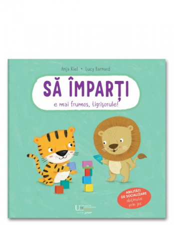CĂRȚI - Sa imparti e mai frumos, tigrisorule!