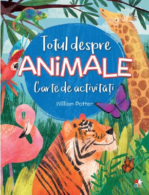 Vârsta 6-7 ani - Totul despre animale. Carte de activitati