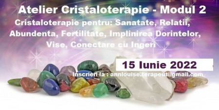 CURSURI VIDEO inregistrare - Curs Cristaloterapie - Modul 2