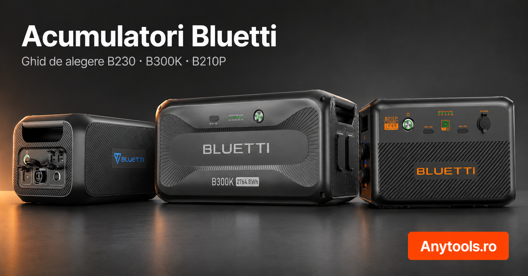 Acumulatori Bluetti: Ghid de Alegere B230, B300K și B210P – Care Se Potrivește Stației Tale?