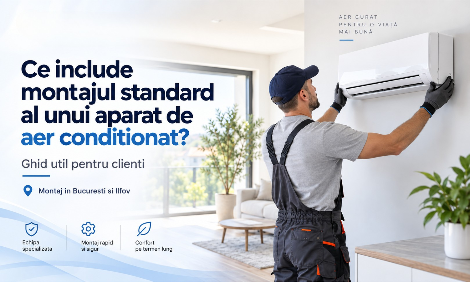 Ce include montajul standard al unui aparat de aer condiționat?