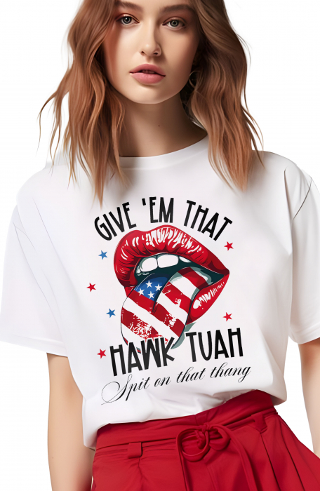 Tricou dama, Hawk Tuah Give 'em [2]