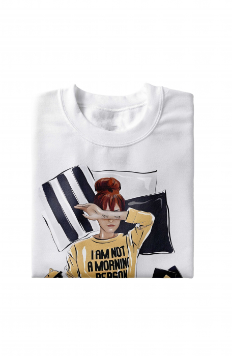 Tricou dama, Not a morning person [4]
