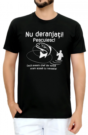 Pescuit / Pescari - Tricou barbati, Nu deranjati, pescuiesc