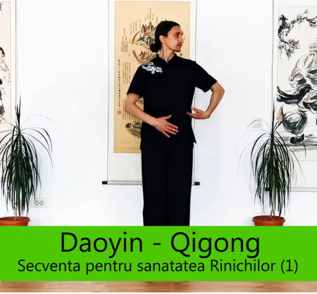 Curs Online Daoyin-Qigong - Curs Online Daoyin – Qigong “Secventa pentru sanatatea Rinichilor si a Vezicii Urinare (1)”