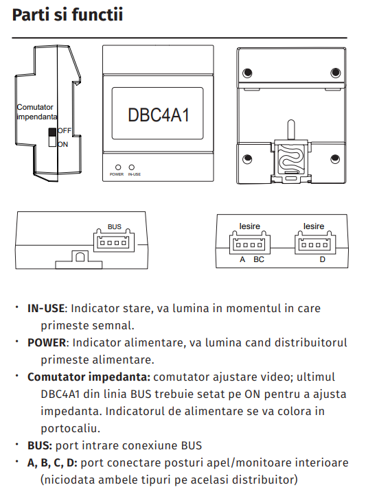 DT-DBC4A1 * Distribuitor de semnal cu 4 ramuri cu ajustare automata [3]