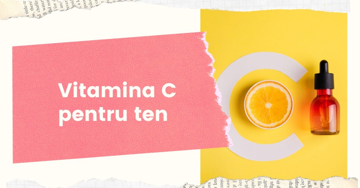 Vitamina C pentru ten – stralucire si nu numai