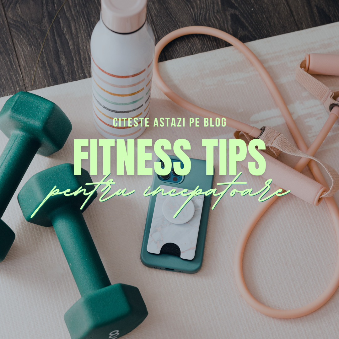 10 Tips-uri de Fitness pentru Incepatoare