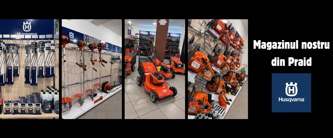 Magazinul nostru din Praid HUSQVARNA