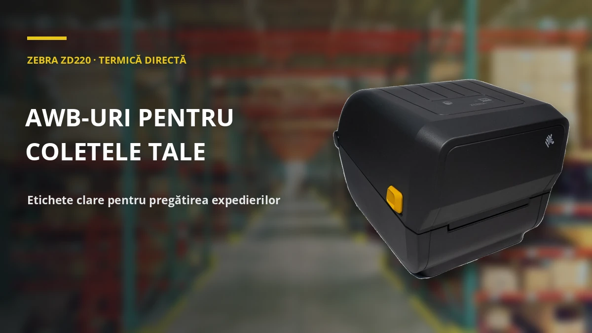 ZEBRA ZD220 · TERMICĂ DIRECTĂ — awb-uri pentru coletele tale