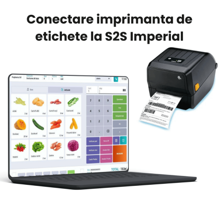 Imprimanta etichete - Conectare imprimanta de etichete la S2S