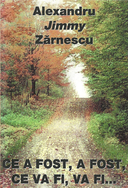 Casete audio - Alexandru Zărnescu - Ce A Fost, A Fost, Ce Va Fi, Va Fi... (Caseta Audio)