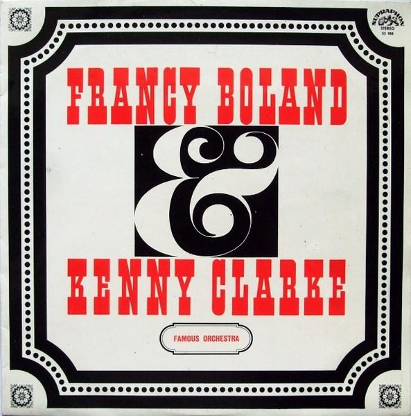 Discuri vinil - Clarke-Boland Big Band - Francy Boland & Kenny Clarke Famous Orchestra (Disc Vinil)