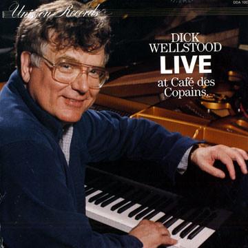 Discuri vinil - Dick Wellstood - Live At Café des Copains (Disc Vinil)