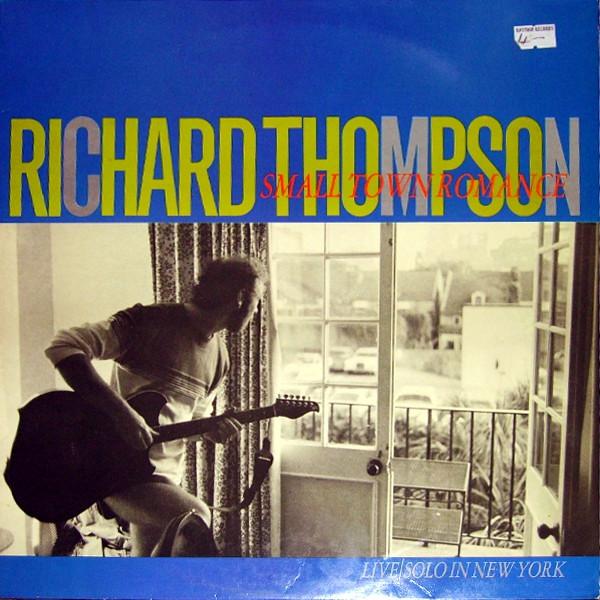 Discuri vinil - Richard Thompson - Small Town Romance (Live / Solo In New York) (Disc Vinil)