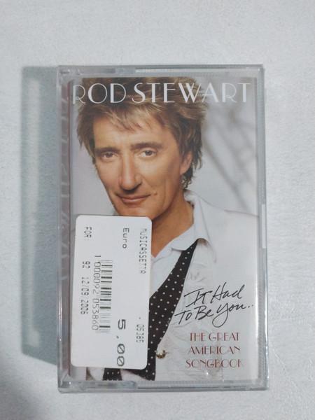 Casete audio - Rod Stewart - It Had To Be You... The Great American Songbook (Caseta Audio)