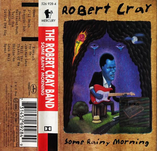 Casete audio - Robert Cray - Some Rainy Morning (Caseta Audio)