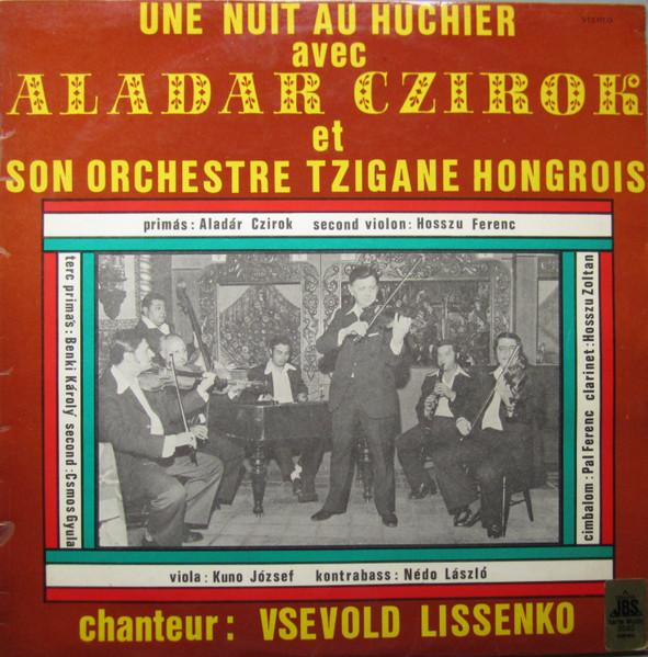 Discuri vinil - Aladar Czirok Et Son Orchestre Tzigane Hongrois - Une Nuit Au Huchier (Disc Vinil)