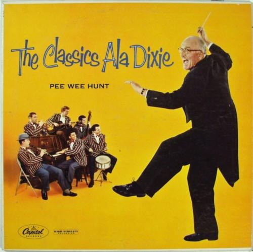 Discuri vinil - Pee Wee Hunt - The Classics Ala Dixie (Disc Vinil)