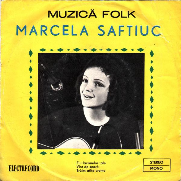 Discuri vinil - Marcela Saftiuc - Fiii Lacrimilor Tale / Vînt De Seară / Trăim Atîta Vreme (Disc Vinil)