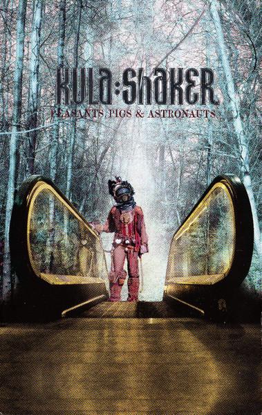 Casete audio - Kula Shaker - Peasants, Pigs & Astronauts