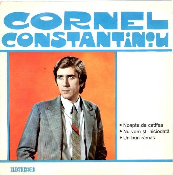 Discuri vinil - Cornel Constantiniu - Noapte De Catifea / Nu Vom Ști Niciodată / Un Bun Rămas (Disc Vinil)