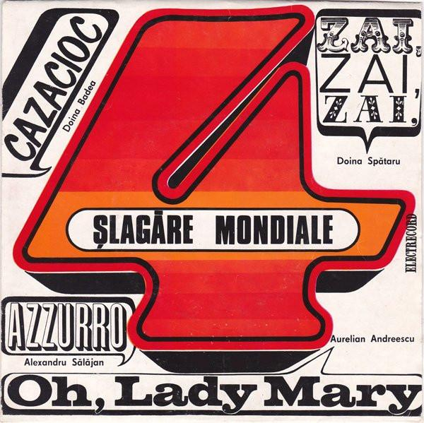 4 Șlagăre Mondiale: Cazacioc / Azzuro / Zai, Zai, Zai / Oh, Lady Mary (7 Inch) [1]