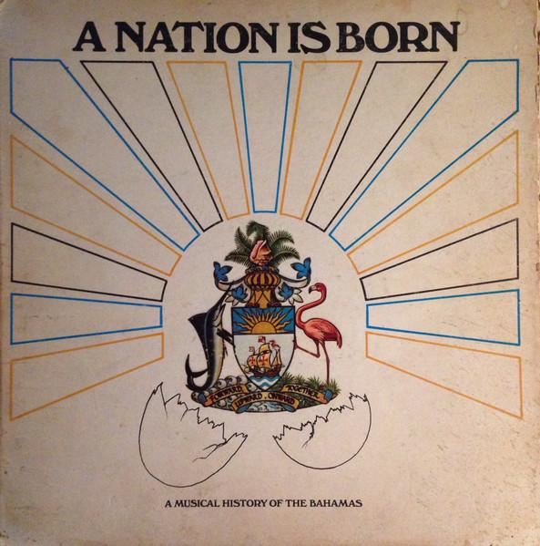 A Nation Is Born (A Musical History Of The Bahamas) [1]