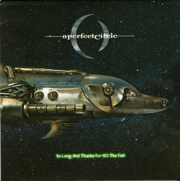 A Perfect Circle - So Long, And Thanks For All The Fish (7 Inch) [2]